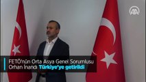 FETÖ'nün Orta Asya Genel Sorumlusu Orhan İnandı Türkiye'ye getirildi