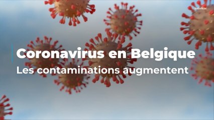 Coronavirus en Belgique : les contaminations en hausse !