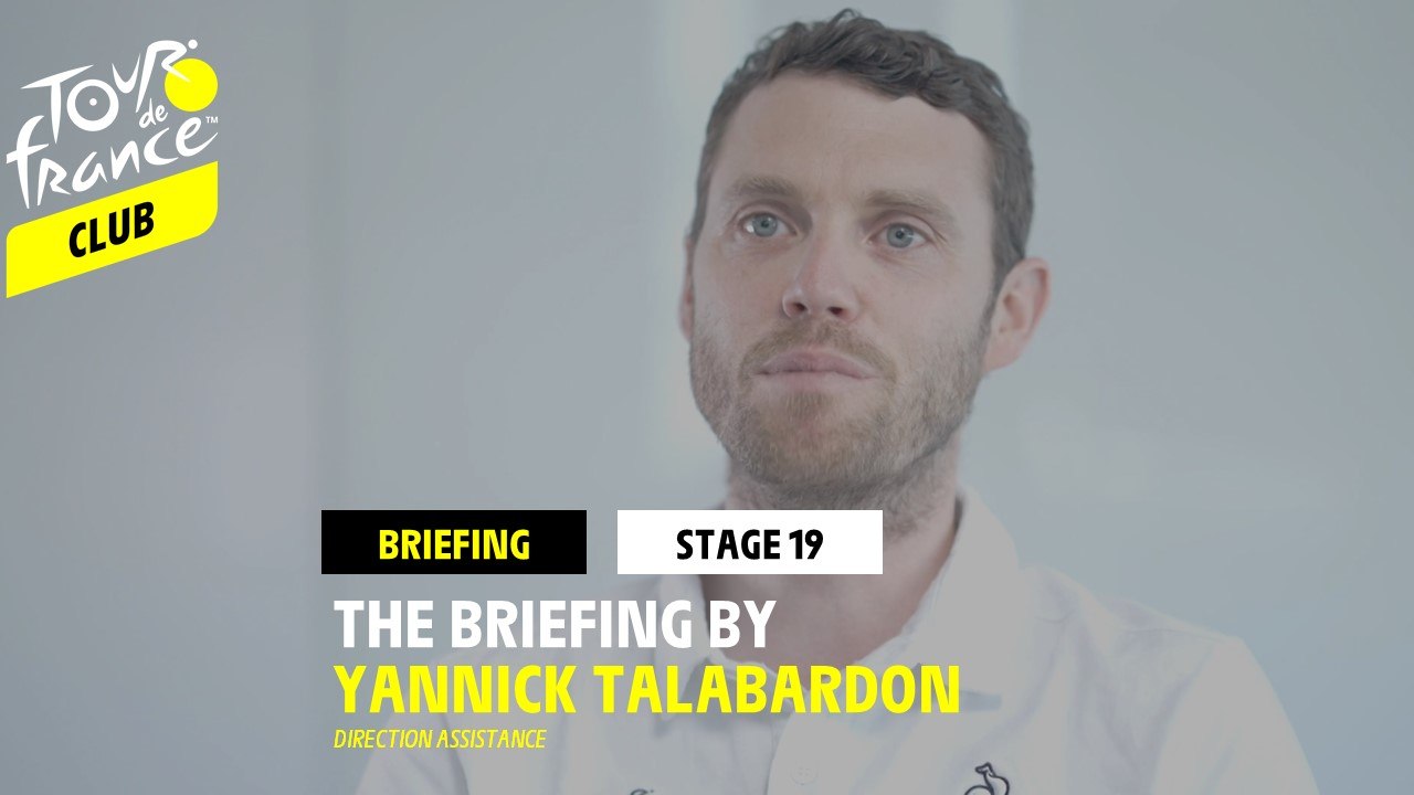 Stage 19 - The briefing by Yannick Talabardon