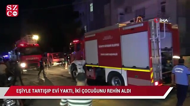 Eşiyle tartışıp evi yaktı, iki çocuğunu rehin aldı