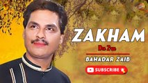 Zakham Da Zra By Bahadar Zaib | Pashto New Song | Spice Media