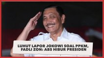Luhut Lapor Jokowi soal PPKM, Fadli Zon Asal Bapak Senang untuk Hibur Presiden