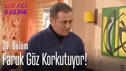 Faruk göz korkutuyor! - Belalı Baldız 23. Bölüm