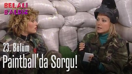Paintball'da sorgu! - Belalı Baldız 23. Bölüm
