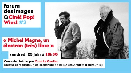 Ciné ! Pop ! Wizz ! – « Michel Magne, un électron (très) libre »