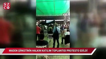 Maden şirketinin halkın katılım toplantısı protesto edildi