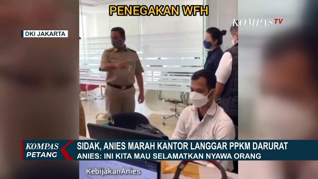 Anies Baswedan Marah Saat Sidak Kantor Langgar PPKM Darurat