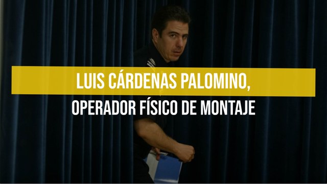 Luis Cárdenas Palomino, operador físico de montaje