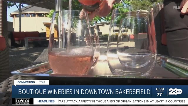 Boutique wineries could be coming to Downtown Bakersfield