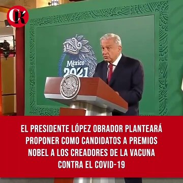 Planteará proponer como candidatos a premios Nobel a los creadores de la vacuna contra el COVID-19.