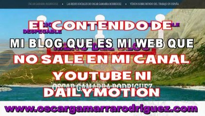 EL CONTENIDO QUE NO SE VE EN MIS CANALES DE YOUTUBE NI DAILYMONTION SOLO EN MI BLOG