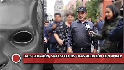 ¡Los LeBarón, satisfechos tras reunión con AMLO!