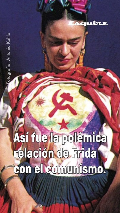 Así fue la relación de Frida Kahlo con el comunismo.