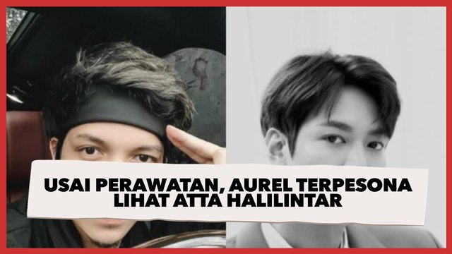 Usai Perawatan Wajah Ratusan Juta, Aurel Terpesona Lihat Atta Halilintar : Mirip Lee Min Ho