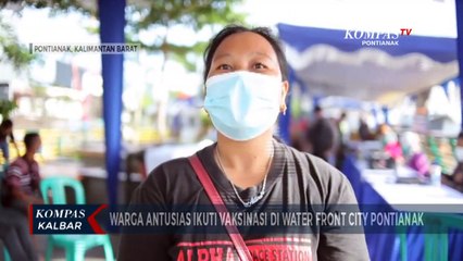 Warga di Kota Pontianak Antusias Ikuti Vaksinasi di Water Front City