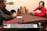 Dinámicos del Centro: dirigente de Perú Libre se presentó a la audiencia desde la clandestinidad