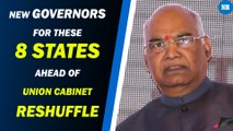 President Appoints New Governors For These 8 States Ahead of Union Cabinet Reshuffle. Here’s The List