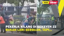 Pekerja kilang di Seksyen 22 bukan lari serbuan tapi...