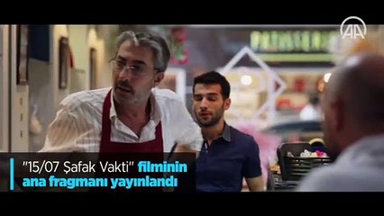 "15/07 Şafak Vakti" filminin ana fragmanı yayınlandı