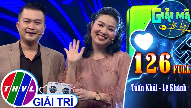 Giải mã tri kỷ - Tập 126 FULL: Diễn viên Lê Khánh - Tuấn Khải