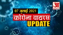 Coronavirus Update Today 07 july : जानिए चंद मिनटों में Corona Virus से जुड़ी हर खबर