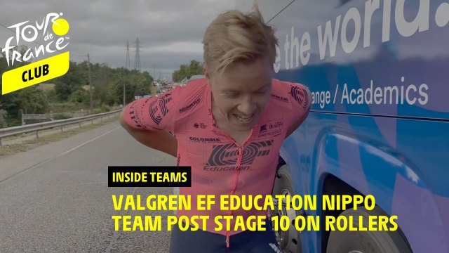 Inside teams - Valgren EF Education Nippo team post stage 10 on rollers