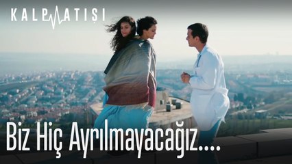 Biz hiç ayrılmayacağız