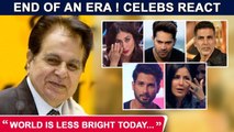 Kareena, Katrina, Varun, Shahid, Karan | Bollywood Celebs Emotional On Dilip Kumar Passing Away