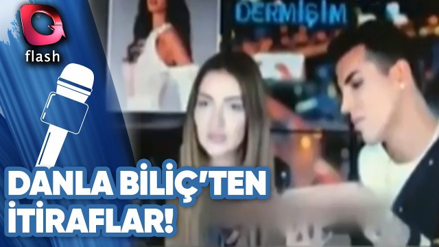 Danla Biliç'ten İtiraflar!
