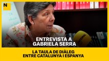 ENTREVISTA A GABRIELA SERRA | La taula de diàleg entre Espanya i Catalunya