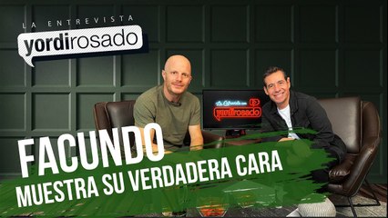 FACUNDO, muestra su VERDADERA CARA | La Entrevista con YORDI ROSADO