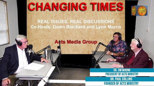 Changing Times, with host Lynn Morris and guests Dr. Paul C. Collins & Dr. James R. Wining