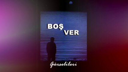 Gürsel İleri - Boş Ver