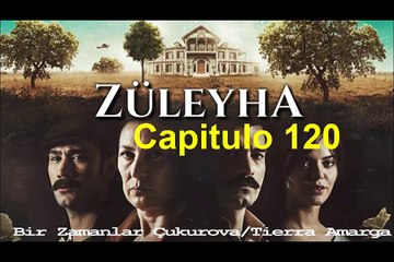 Tierra amarga (Zuleyha) Capitulo 120 Completo