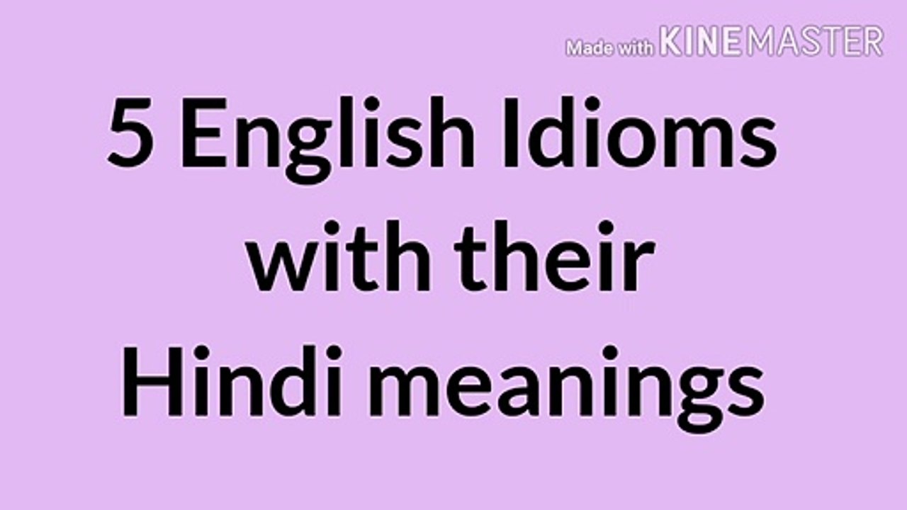 5 English Idioms with their Hindi meanings