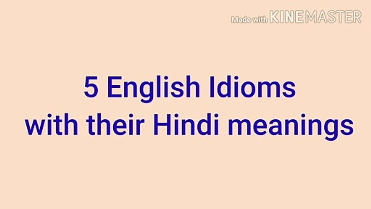 5 English Idioms with their Hindi meanings