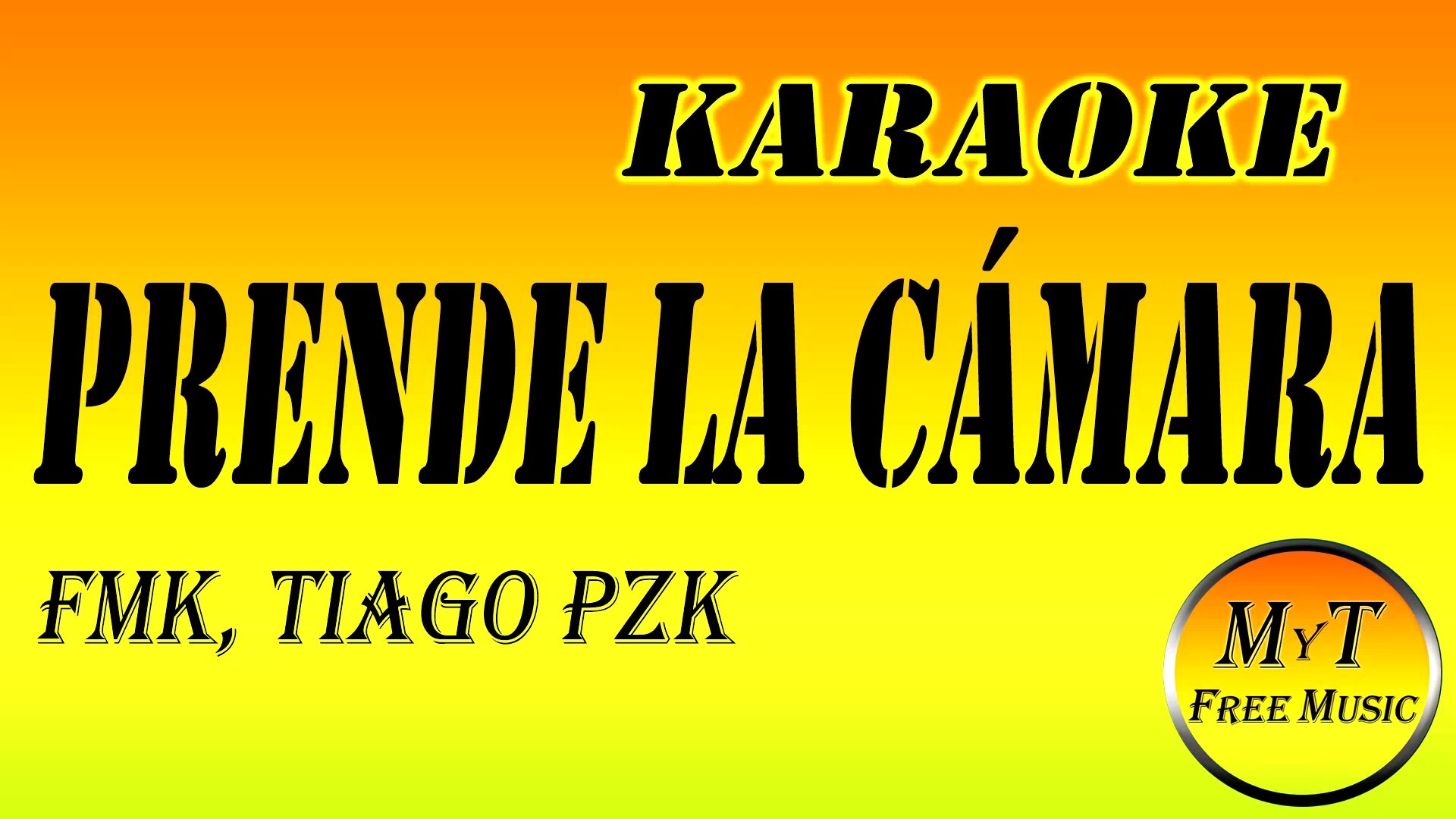 Karaoke - Prende la Cámara - FMK, Tiago PZK - Instrumental - Letra - Lyrics  - Vídeo Dailymotion