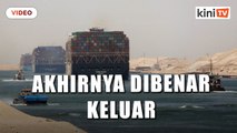 Selepas 106 hari, kapal yang menyekat Terusan Suez dilepaskan