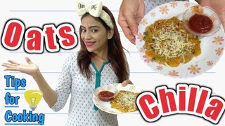 Oats Chilla & How to make it tasty by Poonam Giri || Fullmun Recipes || Tips for cooking