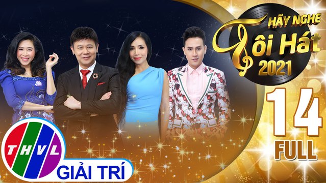 Hãy nghe tôi hát Mùa 5 - Tập 14 FULL: Chủ đề danh ca Thái Châu