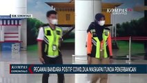 Pegawai Bandara Positif Covid-19, Dua Maskapai Tunda Penerbangan