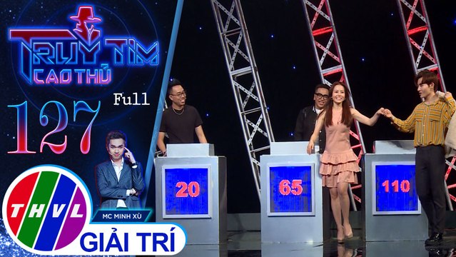 Truy tìm cao thủ - Tập 127 FULL: Ca sĩ Đỗ Phú Quí, Kim Thành, nhạc sĩ Nguyễn Hoàng Duy, Nguyễn Hồng Thuận