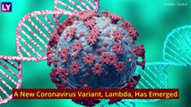 Lambda Coronavirus Variant: Everything You Need To Know About The Latest Covid-19 Variant
