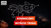 Kosmiczny wyścig trwa