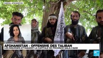 Offensive des Taliban en Afghanistan : les insurgés attaquent la ville de Qala-i-Naw