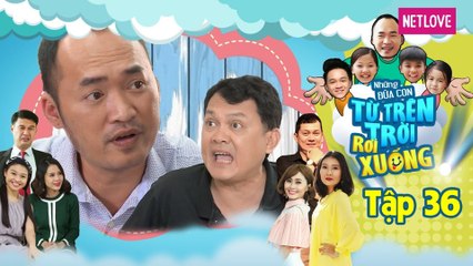 Những Đứa Con Từ Trên Trời Rơi Xuống | Phần 1 - Tập 36