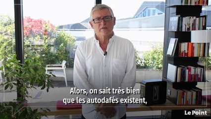 « Autodafés, l'art de détruire les livres », la série d'été de Michel Onfray