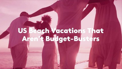 US Beach Vacations That Aren't Budget-Busters