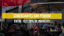 Comerciantes han perdido entre 15 y 20% de ingresos