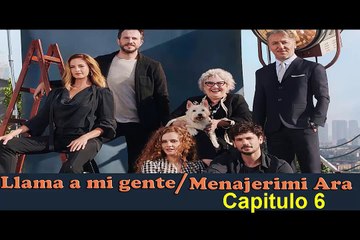 Llama a mi gente (Menajerimi Ara) Capitulo 6